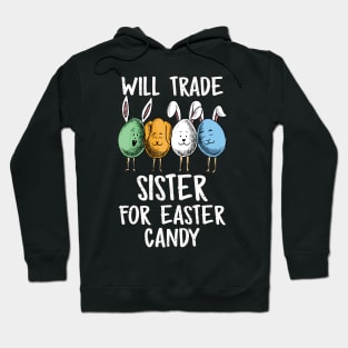 Will Trade Sister For Easter Candy Funny Boys Kids Toddler Hoodie